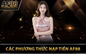 Các Phương Thức Nạp Tiền AF88